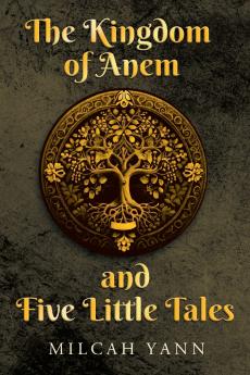 The Kingdom of Anem and Five Little Tales