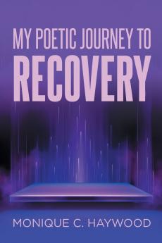 My Poetic Journey to Recovery