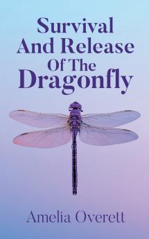 Survival And Release Of The Dragonfly