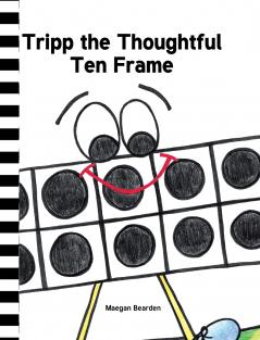 Tripp the Thoughtful Ten Frame