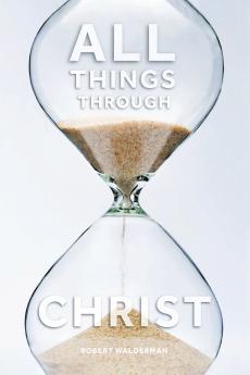 All Things Through Christ