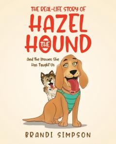 The Real-Life Story of Hazel the Hound