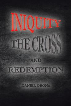 Iniquity The Cross and Redemption