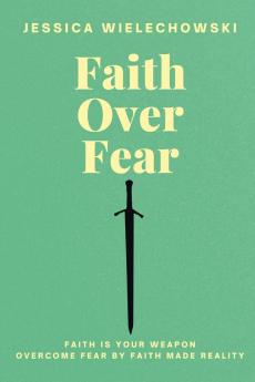 Faith Over Fear