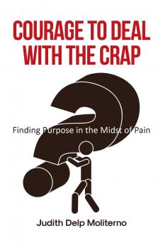 Courage to Deal with the Crap