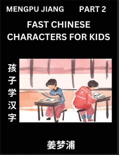 Fast Chinese Characters for Kids (Part 2) - Easy Mandarin Chinese Character Recognition Puzzles Simple Mind Games to Fast Learn Reading Simplified Characters