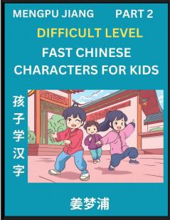 Fast Chinese Characters for Kids (Part 2) - Difficult Level Mandarin Chinese Character Recognition Puzzles Simple Mind Games to Fast Learn Reading Simplified Characters
