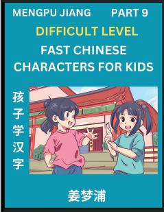 Fast Chinese Characters for Kids (Part 9) - Difficult Level Mandarin Chinese Character Recognition Puzzles Simple Mind Games to Fast Learn Reading Simplified Characters