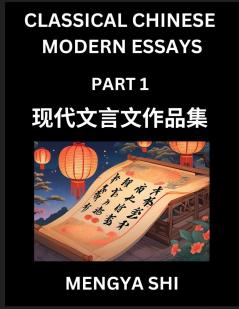 Chinese Classical Wen Yan Wen Essays (Part 1)- Learn Mandarin Chinese History Culture Literature and Language with Easy Lessons of Essays of Ancient Chronicle Types