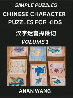 Chinese Characters Guide for Kids (Part 1)- Test Series to Learn Reading and Recognizing Mandarin Chinese Characters with Simple Puzzles for Beginners Teens Young and Adults HSK All Levels Simplified Character Moderate Brain Games with Easy Lessons fo