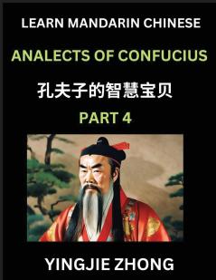Analects Of Confucius (Part 4)- Discover Ancient Chinese History And Culture Self-Learn Reading Mandarin Chinese With Confucian Short Stories For Kids Teen Young Adults Beginners Intermediate Advanced Level Students Lunyu Simplified Characters P