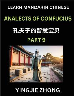 Analects Of Confucius (Part 9)- Discover Ancient Chinese History And Culture Self-Learn Reading Mandarin Chinese With Confucian Short Stories For Kids Teen Young Adults Beginners Intermediate Advanced Level Students Lunyu Simplified Characters P