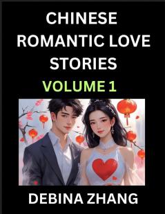 Chinese Romantic Love Stories (Volume 1)- Learn Chinese Culture of Fantasy  Love Romance and Sex English Edition