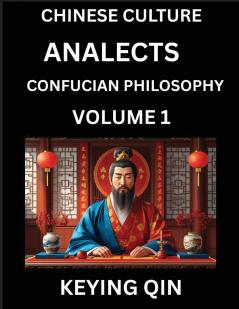 Chinese Culture and Confucian Philosophy (Volume 1)- Learn Mandarin Chinese with Analects Of Confucius Lessons Vocabulary Words Stories Phrases Lunyu Pinyin English Suitable for Kids Young and Adults HSK All Levels