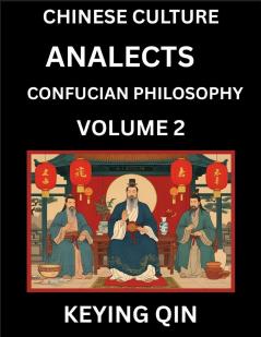 Chinese Culture and Confucian Philosophy (Volume 2)- Learn Mandarin Chinese with Analects Of Confucius Lessons Vocabulary Words Stories Phrases Lunyu Pinyin English Suitable for Kids Young and Adults HSK All Levels