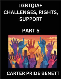 LGBTQIA+ Romance Love (Volume 5)- The Unseen Struggles Pride and Triumphs of the LGBTQ Community Navigating Identity Challenges Rights Support and Justice for Beyond the Binary Queer and Rainbow in a Divided World