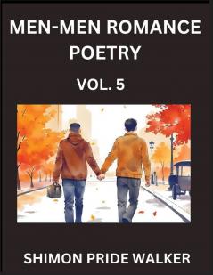 Men-Men MM Romance Poetry (Part 5)- Self-help Queer Gay Love Poems of Romance Supporting non-binary LGBTQ+ People Verse Between MM Rainbow Heartbeats