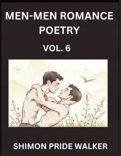 Men-Men MM Romance Poetry (Part 6)- Self-help Queer Gay Love Poems of Romance Supporting non-binary LGBTQ+ People Verse Between MM Rainbow Heartbeats