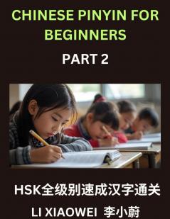 Chinese Pinyin for Beginners (Volume 2)- HSK Test Prep Simplified Learn Chinese Characters Fast with Pinyin English Translations and Easy Multiple-Choice Exercises