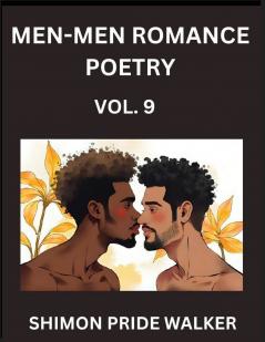 Men-Men MM Romance Poetry (Part 9)- Vibrant Hearts Queer Love Poems of Romance Resilience and Unity for Non-Binary LGBTQ+ Communities