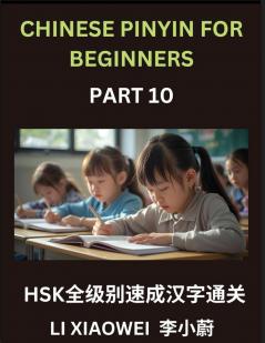 Chinese Pinyin for Beginners (Volume 10)- Chinese Character Masterclass for HSK Pinyin English Translations and Fun Multiple-Choice Practice to Accelerate Beginner Learning
