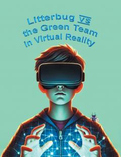 Litterbug vs the Green Team in Virtual Reality