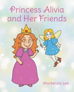 Princess Alivia and Her Friends