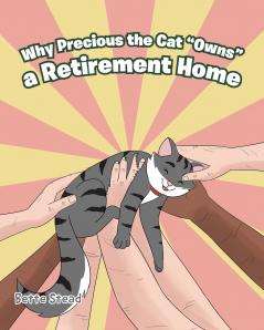 Why Precious the Cat Owns a Retirement Home