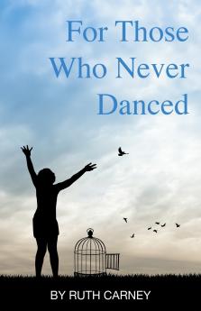 For Those Who Never Danced
