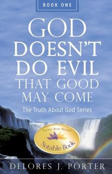 God Doesn't Do Evil That Good May Come