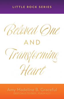 Beloved One and Transforming Heart
