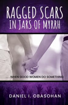 Ragged Scars In Jars of Myrrh