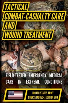 Tactical Combat Casualty Care and Wound Treatment