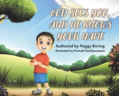 God Sees You And He Knows Your Name