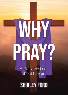 Why Pray?