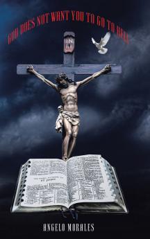 God Does Not Want You To Go To Hell