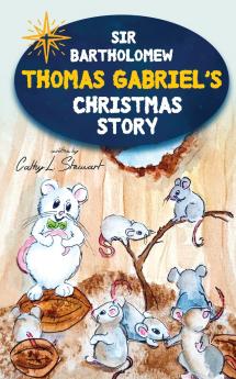 Sir Bartholomew Thomas Gabriel's Christmas Story