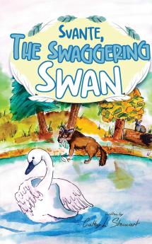 Svante the Swaggering Swan