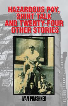 Hazardous Pay Shirt Talk and Twenty-Four Other Stories