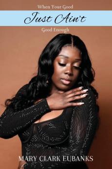 When Your Good Just Ain't Good Enough!