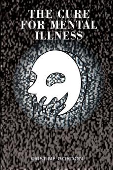 The Cure for Mental Illness