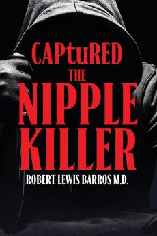 Captured The Nipple Killer