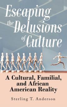 Escaping the Delusions of Culture