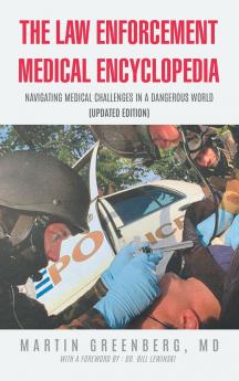 The Law Enforcement Medical Encyclopedia