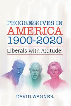 Progressives in America 1900-2020