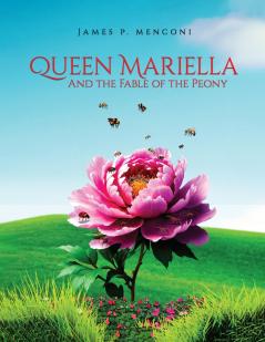 Queen Mariella  and the Fable of the Peony