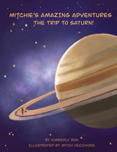 Mitchie's Amazing Adventures The Trip to Saturn!