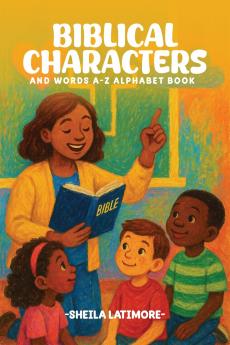 Biblical Characters and Words A-Z Alphabet Book