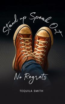 Stand Up Speak Out No Regrets