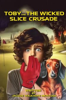 Toby and the Wicked Slice Crusade